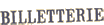 billetterie